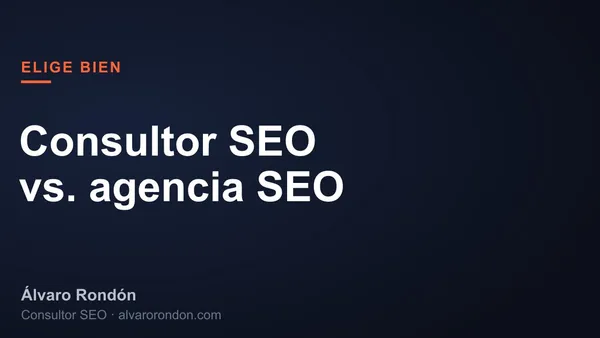 Consultor SEO vs agencia SEO: cuál te conviene de verdad
